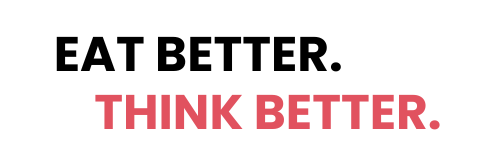Eat Better Think Better